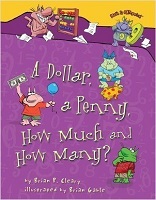    A Dollar, a Penny, How Much and How Many?
