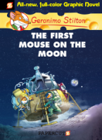 Cover of Geronimo Stilton, Volume 14: The First Mouse on the Moon (Graphic Novel)