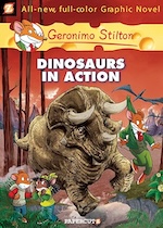 Geronimo Stilton, Volume 7: Dinosaurs in Action! (Graphic Novel)