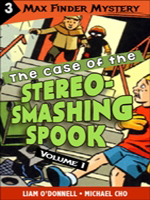 Max Finder Vol. 1, #3: The Case of the Stereo-Smashing Spook (Graphic Novel) 