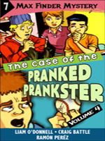 Max Finder Vol. 4, #7: The Case of the Pranked Prankster (Graphic Novel)