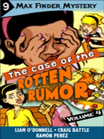 Max Finder Vol. 4, #9: The Case of the Rotten Rumor (Graphic Novel) 