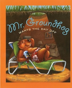 Mr. Groundhog Wants the Day Off 