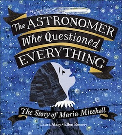 Cover of The Astronomer Who Questioned Everything: The Story of Maria Mitchell