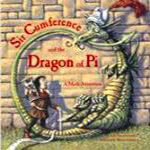   Sir Cumference and the Dragon of Pi