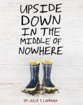 Coming Soon: Upside Down in the Middle of Nowhere