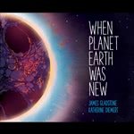 Cover of When Planet Earth Was New